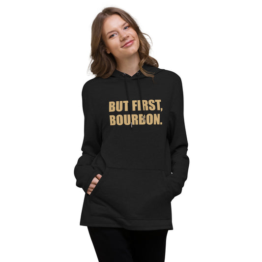BUT FIRST BOURBON LIGHTWEIGHT HOODIE